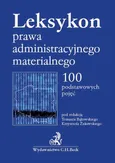 Leksykon prawa administracyjnego materialnego. 100 podstawowych pojęć - Krzysztof Żukowski