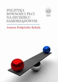 Polityka równości płci na szczeblu samorządowym - Joanna Podgórska-Rykała