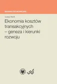 Ekonomia kosztów transakcyjnych - geneza i kierunki rozwoju - Łukasz Hardt