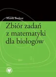 Zbiór zadań z matematyki dla biologów - Marek Bodnar