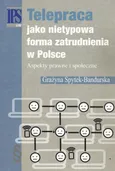 Telepraca jako nietypowa forma zatrudnienia w Polsce - Grażyna Spytek-Bandurska