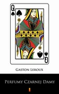 Perfumy Czarnej Damy - Gaston Leroux