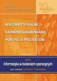 Wielokryterialne harmonogramowanie portfela projektów - Bogumiła Krzeszowska-Zakrzewska