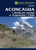 Aconcagua i okoliczne pasma w Argentynie i Chile - Jim Ryan