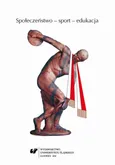 Społeczeństwo – sport – edukacja - 02 Polscy herosi sportowi XXI wieku. Wzory osobowe społeczeństwa polskiego