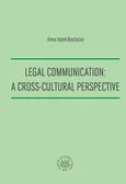Legal Communication : A Cross-Cultural Perspective - Anna Jopek-Bosiacka