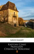 Kapitan Czart. Przygody Cyrana de Bergerac - Louis Gallet