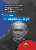 Sprawa Chodorkowskiego - Adam Michnik