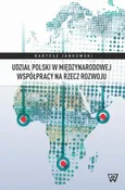 Udział Polski w międzynarodowej współpracy na rzecz rozwoju - Bartosz Jankowski