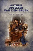 Trzecie imperium - Moeller van den Bruck Arthur