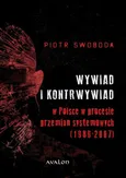 Wywiad i kontrwywiad w Polsce w procesie przemian systemowych (1989-2007) - Piotr Swoboda