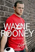 Wayne Rooney. Moja historia - Wayne Rooney