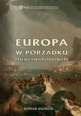 Europa w porządku międzynarodowym - Roman Kuźniar