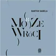 Może (morze) wróci - Bartek Sabela