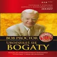Urodziłeś się bogaty - Bob Proctor