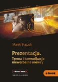 Prezentacja. Trema i komunikacja niewerbalna - Marek Stączek