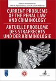 Current problems of the penal Law and Criminology. Aktuelle probleme des Strafrechs und der Kriminologie - Emil Pływaczewski
