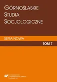 „Górnośląskie Studia Socjologiczne. Seria Nowa”. T. 7 - 03 Miasto (post)socjalistyczne i świat społeczny jego mieszkańców