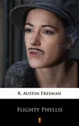 Flighty Phyllis - R. Austin Freeman