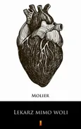 Lekarz mimo woli - Molier