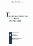 Technika i metodyka nauczania snowboardu - Michał Staniszewski