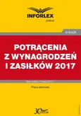 POTRĄCENIA Z WYNAGRODZEŃ I ZASIŁKÓW po zmianie przepisów w 2017 r. - Dorota Brzeszczak-Zagrodzka