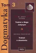 Dogmatyka. Tom 3 - Jerzy Szymik