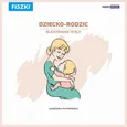 Dziecko-rodzic. Budowanie więzi - Agnieszka Piotrowska