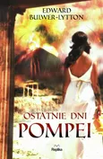 Ostatnie dni Pompei - Edward Bulwer-Lytton