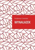 Wynalazek - Waldemar Ciekalski
