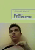 Traktat o checkpointach - Patryk Garkowski