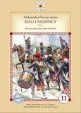 Biali i Niebiescy. Tom 1. Pierwsze pełne tłumaczenie - Aleksander Dumas (ojciec)