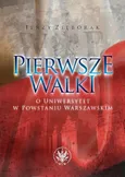 Pierwsze walki o Uniwersytet w Powstaniu Warszawskim - Jerzy Zięborak