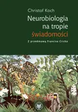 Neurobiologia na tropie świadomości - Christof Koch