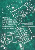 Modele administracji samorządowej w wybranych państwach europejskich - Maciej Borski: Zasada decentralizacji władzy publicznej jako ważny element aksjologii ustrojowej determinującej kształt współczesnego samorządu terytorialnego