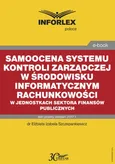 Samoocena systemu kontroli zarządczej w środowisku informatycznym rachunkowości w jednostkach sektora finansów publicznych - Elżbieta Izabela Szczepankiewicz