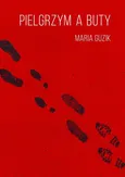 Pielgrzym a buty - Maria Guzik