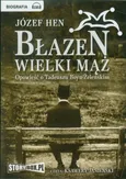 Błazen wielki mąż Opowieść o Tadeuszu Boyu-Żeleńskim - Józef Hen