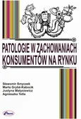 Patologie w zachowaniach konsumentów na rynku - Agnieszka Tetla