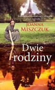 Dwie rodziny - Joanna Miszczuk