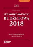 Sprawozdawczość budżetowa. Nowe rozporządzenie z komentarzem - Krystyna Gąsiorek