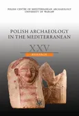 Polish Archaeology in the Mediterranean 25 - Praca zbiorowa