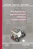 Mechatronika gąsienicowych robotów inspekcyjnych - Dariusz Szybicki