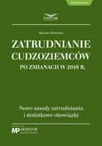 Zatrudnianie cudzoziemców po zmianach w 2018 r. - Mariusz Makowski