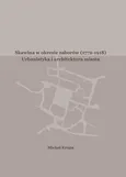 Skawina w okresie zaborów (1772-1918). Urbanistyka i artchitektura miasta - Michał Krupa