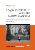 Rządy imperialne w Kraju Nadwiślańskim - Malte Rolf