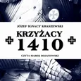 Krzyżacy 1410 - Józef Ignacy Kraszewski