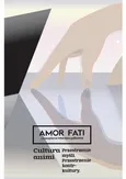 Amor Fati 2(6)/2016 – Cultura animi - Tożsamość i osobowość człowieka w kulturze konsumpcyjnej. Perspektywa baumanowska