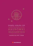 Krupówki warszawskie. Kazania na lato i jesień - Paweł Krupa OP
