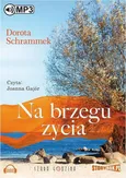 Na brzegu życia - Dorota Schrammek
